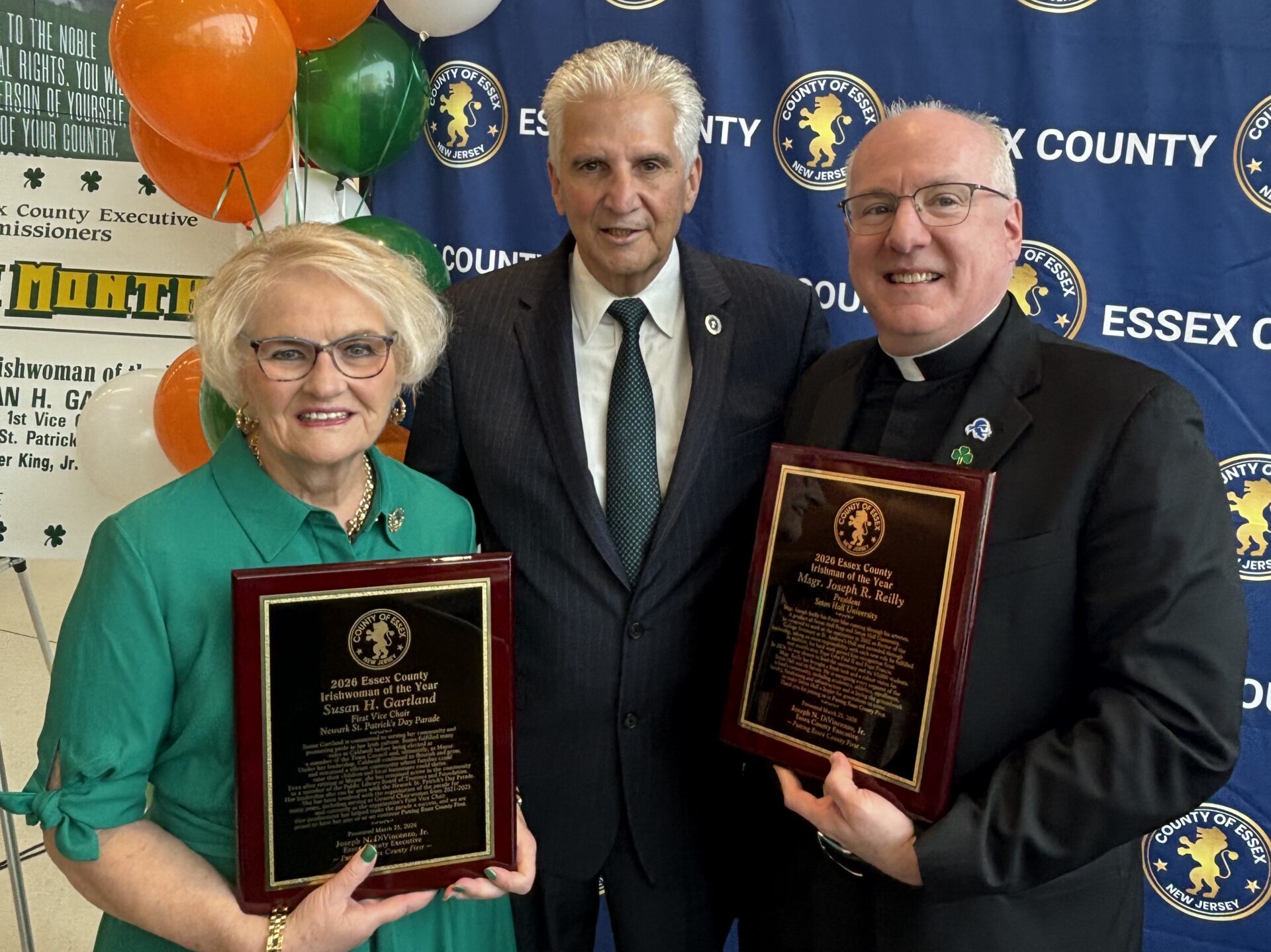 ESSEX COUNTY EXECUTIVE DIVINCENZO HOSTS ANNUAL ESSEX COUNTY IRISH HERITAGE CELEBRATION Seton Hall University President Msgr. Joseph R. Reilly Honored as Irishman of the Year First Vice Chair of the Newark St. Patrick’s Day Parade Susan H. Gartland Honored as  Irishwoman of the Year